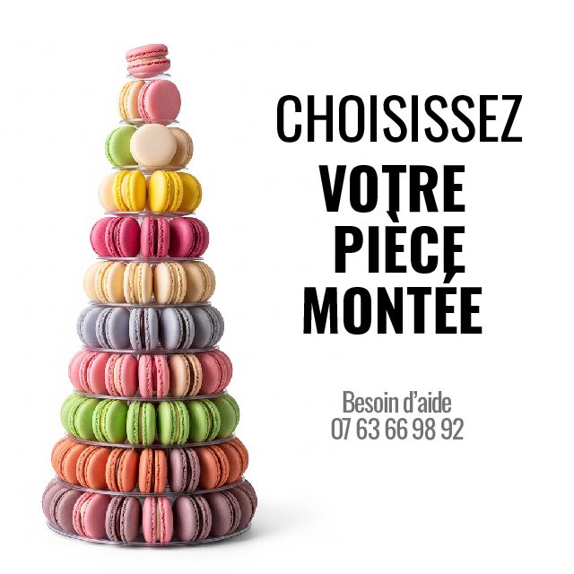 NOS PIÈCES MONTÉES (sélectionnez la pièce montée de votre choix)